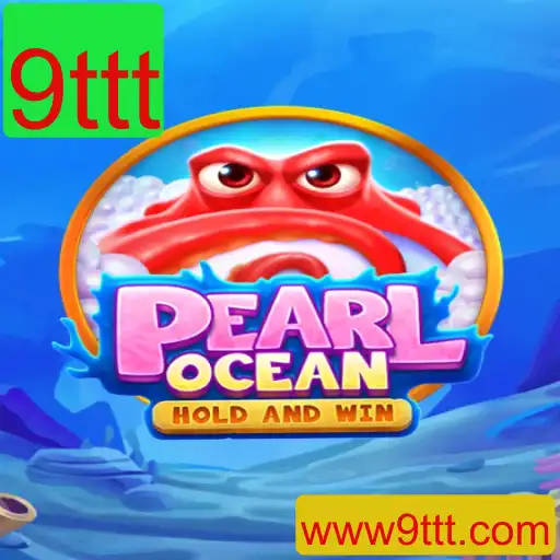Discovering the Depths of PearlOcean: An Exciting Journey into the World of 9ttt
